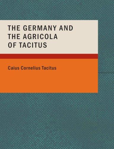 The Germany and the Agricola of Tacitus - Tacitus, Cornelius